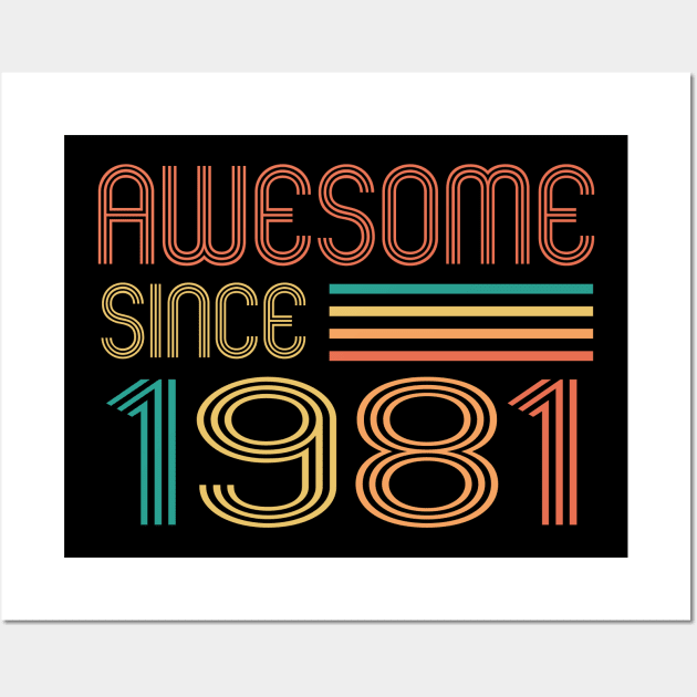 Awesome since 1981, Classic Retro 1981 Wall Art by Sabahmd